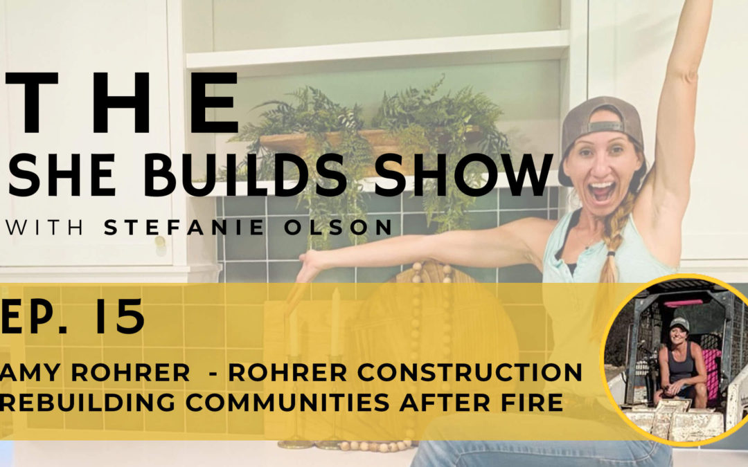 Amy Rohrer – Rebuilding Communities After Fire