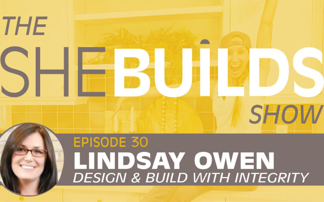 Lindsay Owen – Design and Build with Integrity