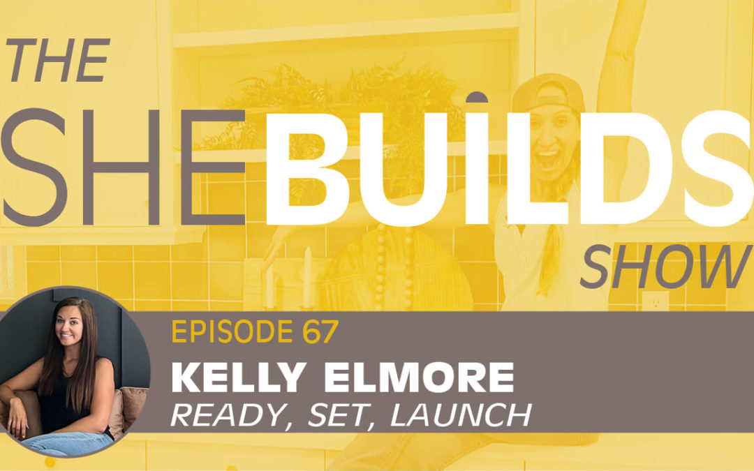 Ready, Set, Launch with Kelly Elmore