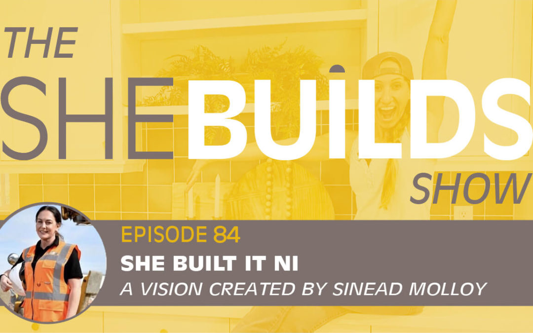 She Built It NI: A Vision Created by Sinead Molloy