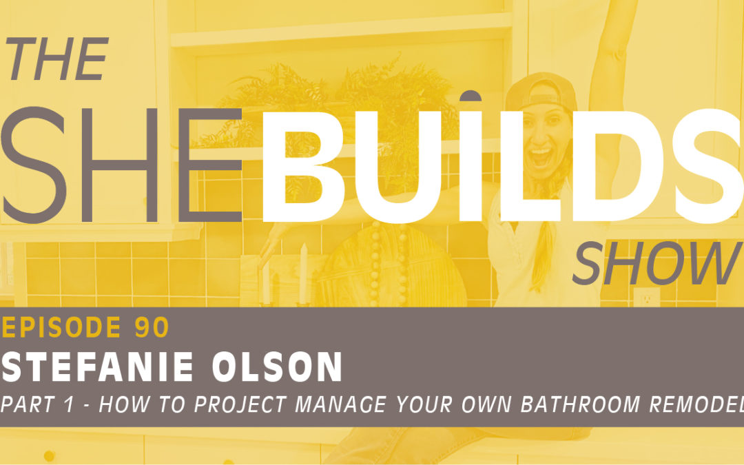 Part 1-How to Project Manage Your Own Bathroom Remodel