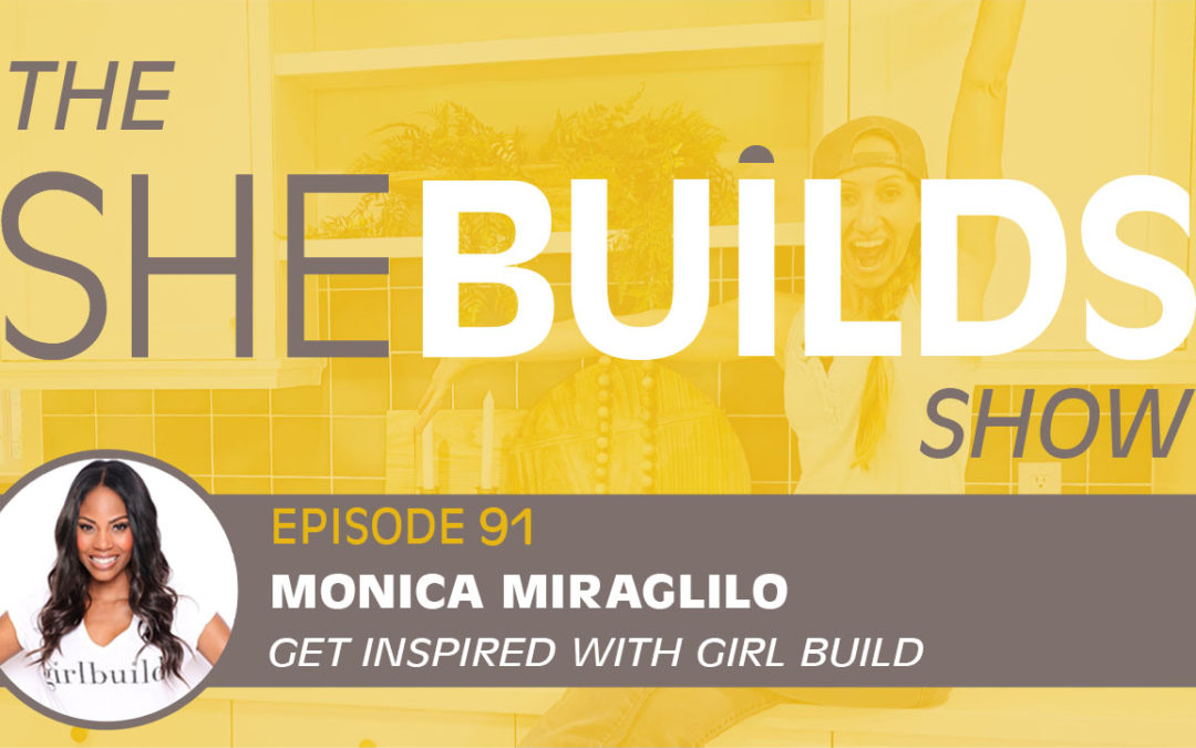 Get Inspired with Monica and Girl Build